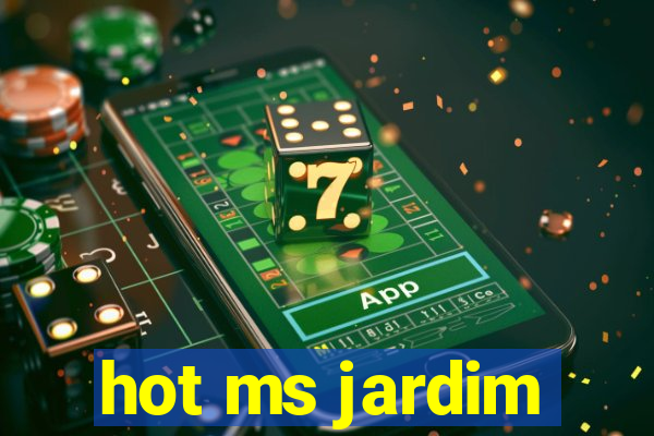 hot ms jardim